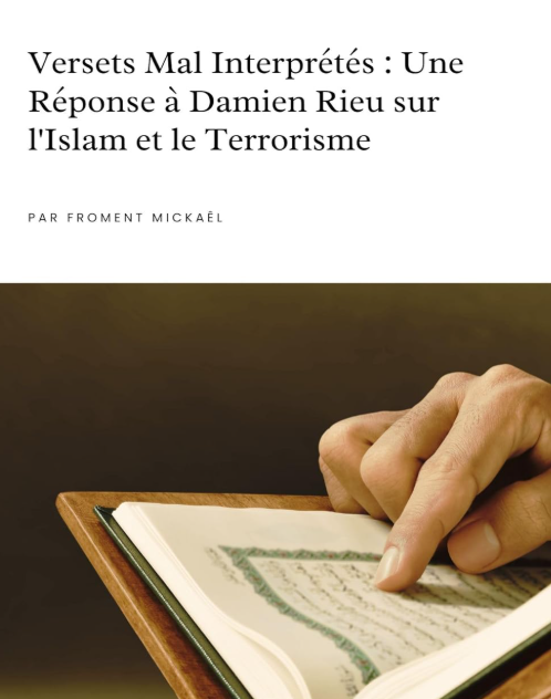 VERSETS MAL INTERPRETES : UNE REPONSE A DAMIEN RIEU SUR L’ISLAM ET LE TERRORISME