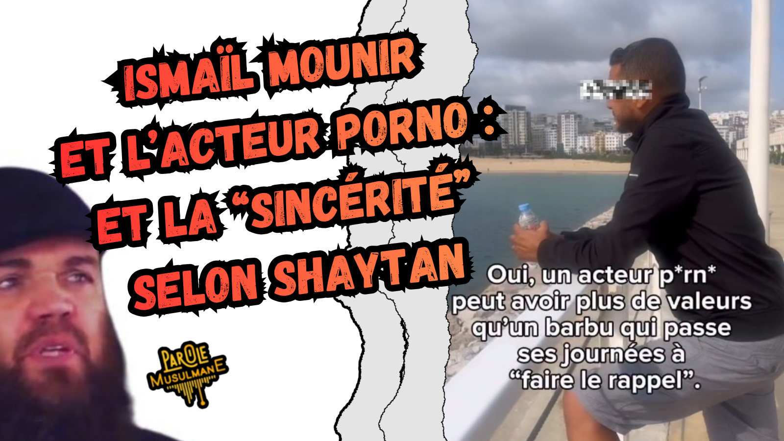 Ismaïl Mounir et l’acteur porno et évoquons la “sincérité” selon le Shaytan
