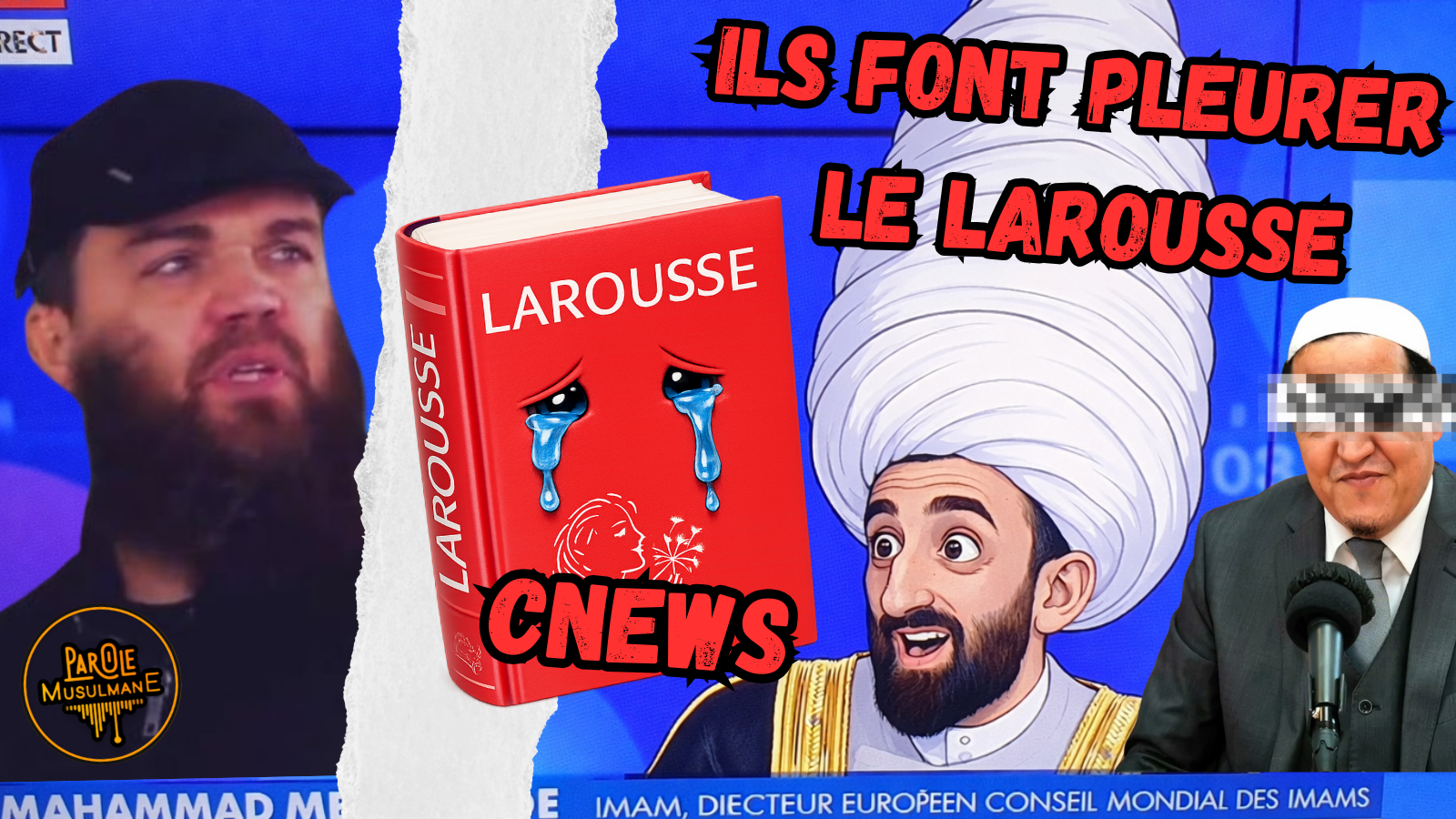 Quand CNews invite des “musulmans” qui font pleurer le Larousse